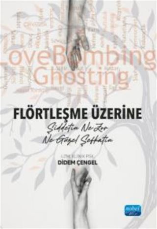 Flörtleşme Üzerine - Şiddetin Ne Zor Ne Güzel Şefkatin
