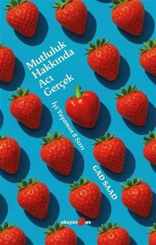 Mutluluk Hakkında Acı Gerçek