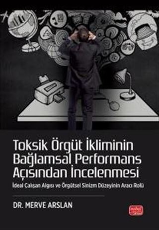 Toksik Örgüt İkliminin Bağlamsal Performans Açısından İncelenmesi