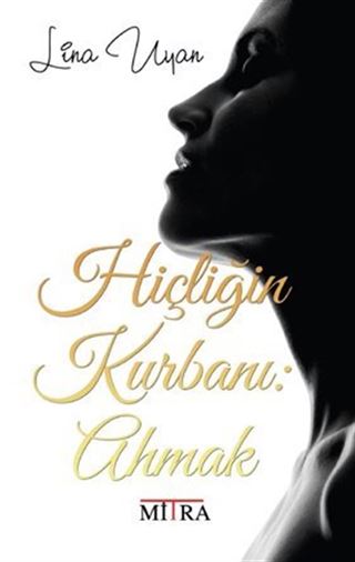 Hiçliğin Kurbanı:Ahmak