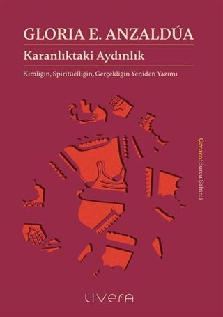 Karanlıktaki Aydınlık: Kimliğin, Spiritüelliğin, Gerçekliğin Yeniden Yazımı
