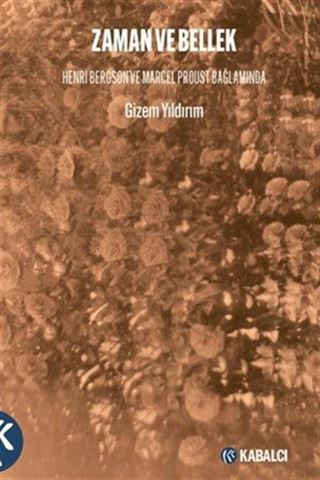 Zaman ve Bellek Henri Bergson ve Marcel Proust Bağlamında