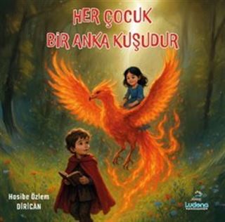 Her Çocuk Bir Anka Kuşudur