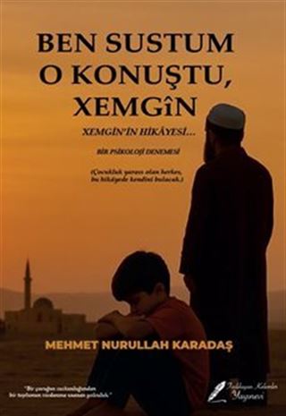 Ben Sustum O Konuştu Xemgin'in Hikayesi
