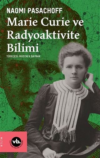 Marie Curie ve Radiaktivite Bilimi