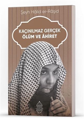 Kaçınılmaz Gerçek Ölüm ve Ahiret
