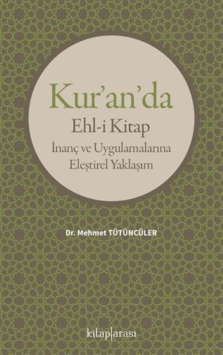 Kur'an'da Ehl-i Kitap İnanç ve Uygulamalarına Eleştirel Yaklaşım