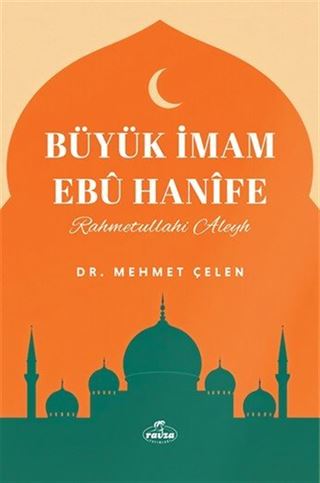 Büyük İmam Ebu Hanife (Rahmetullahi aleyh)