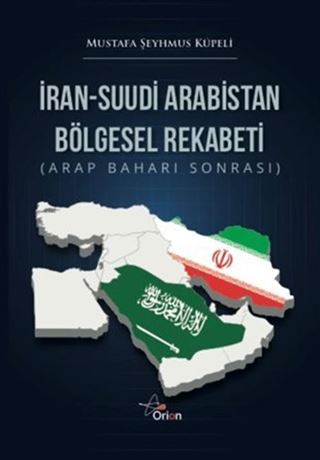 İran-Suudı̇ Arabı̇stan Bölgesel Rekabetı̇ (Arap Baharı Sonrası)