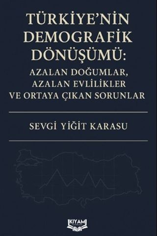 Türkiye'nin Demografik Dönüşümü: Azalan Doğumlar, Azalan Evlilikler ve Ortaya Çıkan Sorunlar