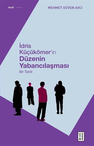 İdris Küçükömer'in Düzenin Yabancılaşması