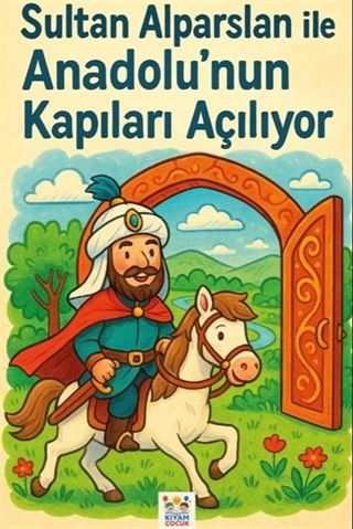 Sultan Alparslan ile Anadolu'nun Kapıları Açılıyor