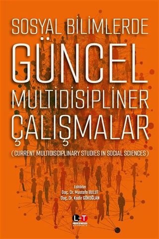 Sosyal Bilimlerde Güncel Multidisipliner Çalışmalar (Current Multidiscıplinary Studies In Social Sciences)