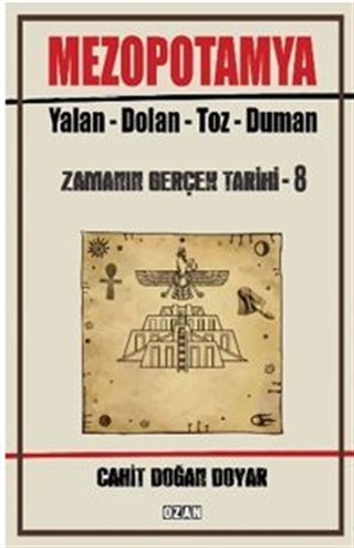 Mezopotamya Yalan - Dolan - Toz Duman Zamanın Gerçek Tarihi - 8
