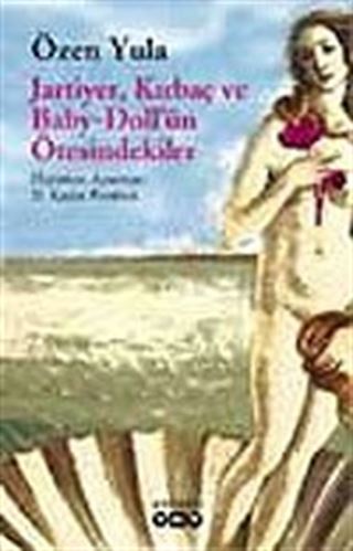 Jartiyer, Kırbaç ve Baby-Doll'ün Ötesindekiler