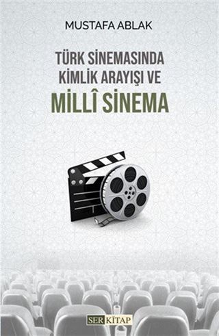 Türk Sinemasında Kimlik Arayışı ve Milli Sinema