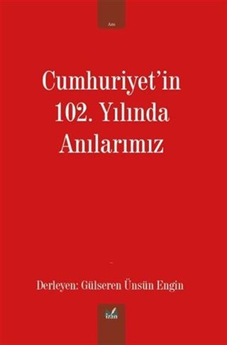 Cumhuriyet'in 102. Yılında Anılarımız