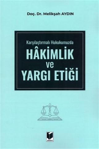 Karşılaştırmalı Hukukumuzda Hakimlik ve Yargı Etiği