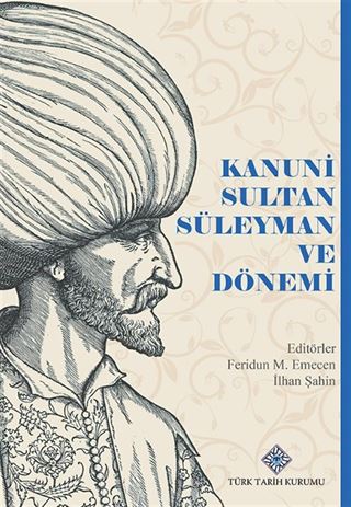 Kanuni Sultan Süleyman ve Dönemi