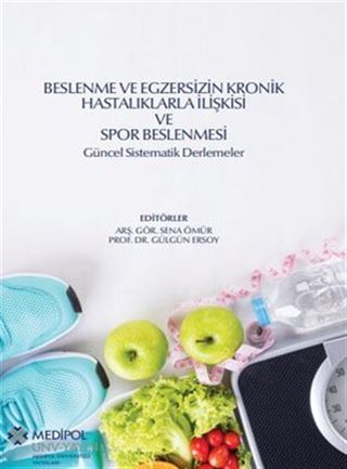 Beslenme ve Egzersizin Kronik Hastalıklarla İlişkisi ve Spor Beslenmesi Güncel Sistematik Derlemeler