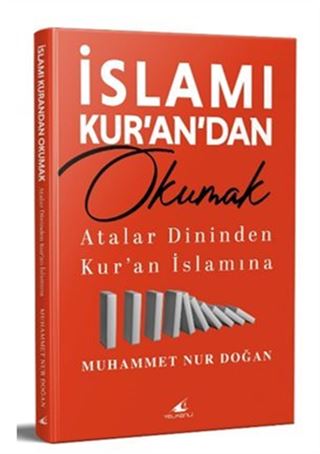 İslamı Kur'an'dan Okumak Atalar Dininden Kur'an İslamına