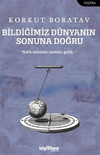 Bildiğimiz Dünyanın Sonuna Doğru