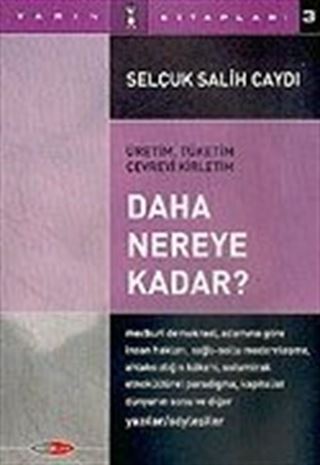 Daha Nereye Kadar?/Üretim, Tüketim Çevreyi Kirletim