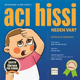 Acı Hissi Neden Var / Duygularım ve Ben Serisi - 1