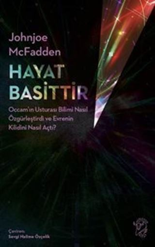 Hayat Basittir Occam'ın Usturası Bilimi Nasıl Özgürleştirdi ve Evrenin Kilidini Nasıl Açtı?