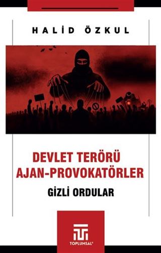 Devlet Terörü Ve Ajan-Provokatörler / Gizli Ordular