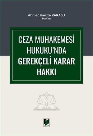 Ceza Muhakemesi Hukuku'nda Gerekçeli Karar Hakkı