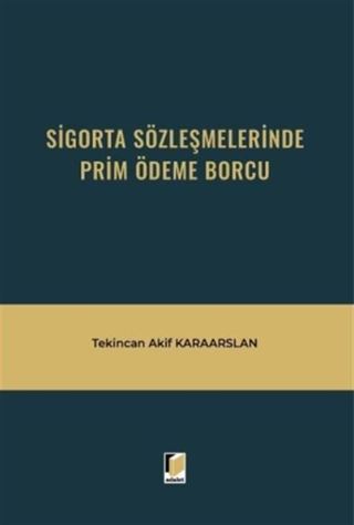 Sigorta Sözleşmelerinde Prim Ödeme Borcu