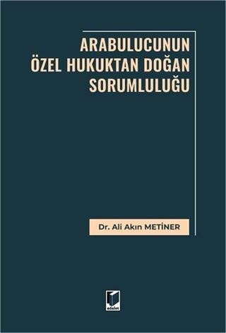 Arabulucunun Özel Hukuktan Doğan Sorumluluğu