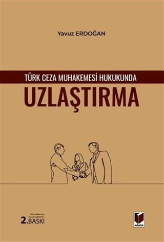 Türk Ceza Muhakemesi Hukukunda Uzlaştırma