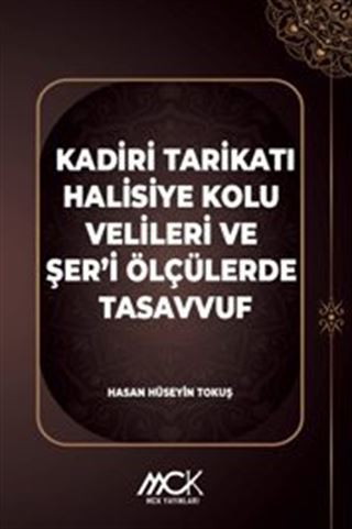 Kadiri Tarikatı Halisiye Kolu Velileri ve Şer'i Ölçülerde Tasavvuf