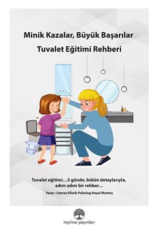 Minik kazalar, Büyük Başarılar: Tuvalet Eğitimi Rehberi