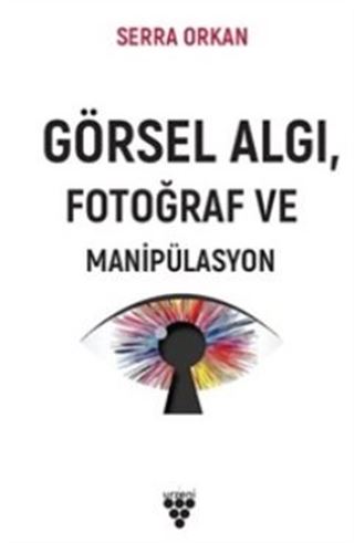 Görsel Algı Fotoğraf ve Manipülasyon
