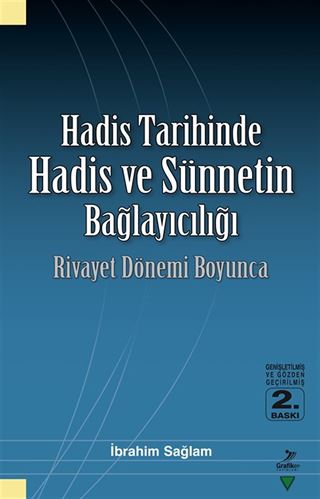 Hadis Tarihinde Hadis ve Sünnetin Bağlayıcılığı / Rivayet Dönemi Boyunca