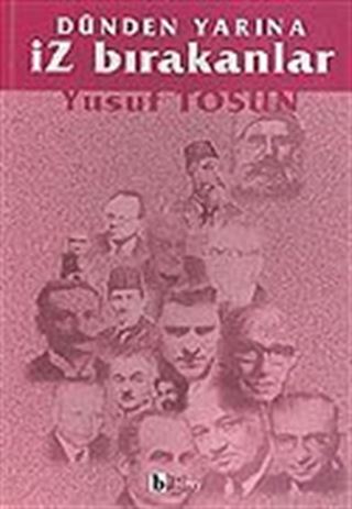 Dünden Yarına İz Bırakanlar