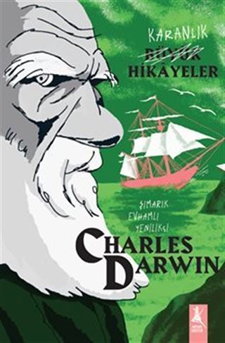 Karanlık Büyük Hikayeler Charles Darwın Şımarık, Evhamlı, Yenilikçi