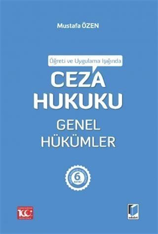 Öğreti ve Uygulama Işığında - Ceza Hukuku Genel Hükümler