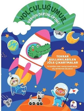 Yolculuğumuz... Uzayın Derinlerine! Bitmeyen Sticker Kitabım