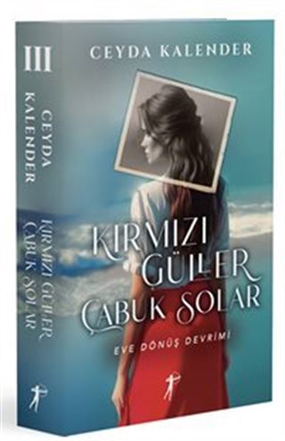 Kırmızı Güller Çabuk Solar III / Eve Dönüş Devrimi