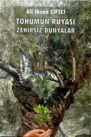 Tohumun Rüyası Zehirsiz Dünyalar