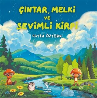 Çıntar, Melki ve Sevimli Kirpi (4+Yaş - Renkli Resimli Hikaye) Okul Öncesi 1. ve 2. Sınıf