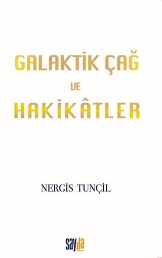 Galaktik Çağ ve Hakikatler