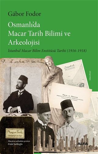 Osmanlı'da Macar Tarih Bilimi ve Arkeolojisi