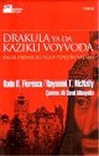 Drakula ya da Kazıklı Voyvoda/Eflak Prensesi III. Vlad Tepeş'in Yaşamı
