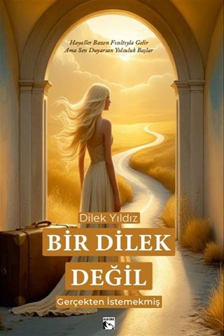 Bir Dilek Değil Gerçekten İstemekmiş