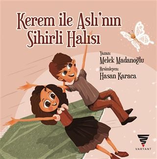 Kerem İle Aslı'nın Sihirli Halısı